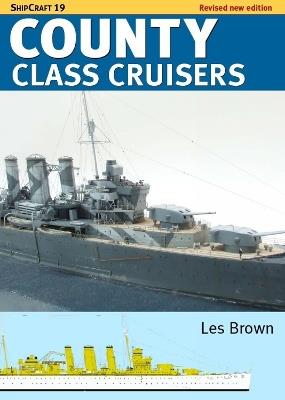 Shipcraft 19 County Class Cruisers - Les Brown - cover