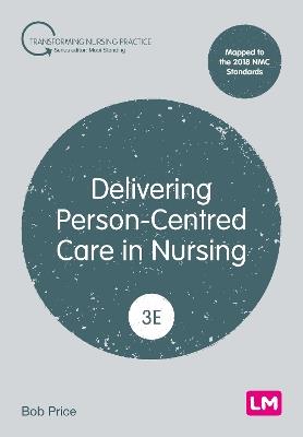Delivering Person-Centred Care in Nursing - Bob Price - cover