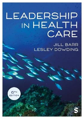 Leadership in Health Care - Jill Barr,Lesley Dowding - cover