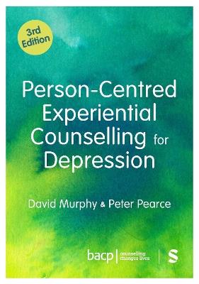 Person-Centred Experiential Counselling for Depression - David Murphy,Peter Pearce - cover