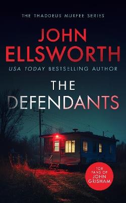 The Defendants: A page-turning legal thriller - John Ellsworth - cover