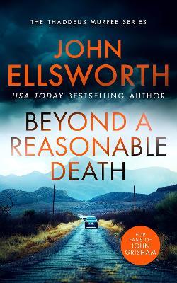 Beyond a Reasonable Death: A page-turning legal thriller - John Ellsworth - cover