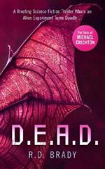 D.E.A.D.: A riveting Science Fiction thriller where an alien experiment turns deadly