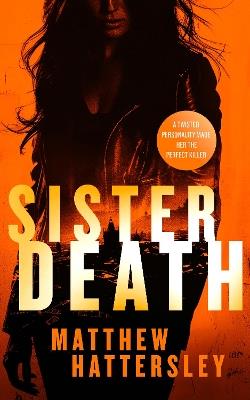Sister Death: an explosive, page-turning thriller - Matthew Hattersley - cover