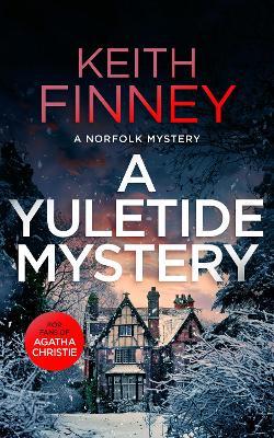 A Yuletide Mystery: A Cozy British Murder Mystery Series - Keith Finney - cover