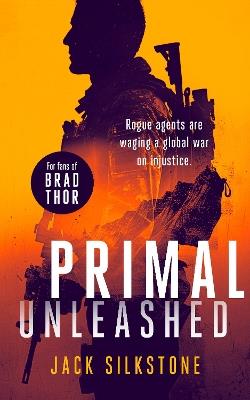 PRIMAL Unleashed: A PRIMAL action thriller - Jack Silkstone - cover