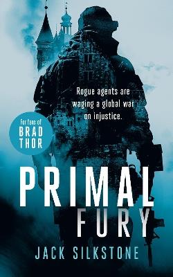 PRIMAL Fury: A PRIMAL action thriller - Jack Silkstone - cover