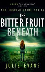The Bitter Fruit Beneath: A Gripping Crime Thriller Series
