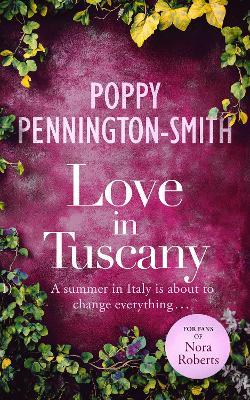 Love in Tuscany: An Italian summer with her best friend's brother - Poppy Pennington-Smith - cover