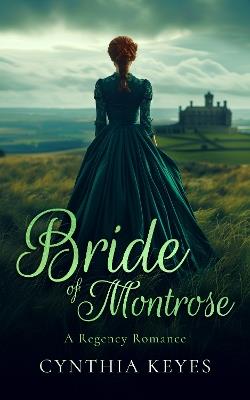 Bride of Montrose: A Gothic Romance - Cynthia Keyes - cover