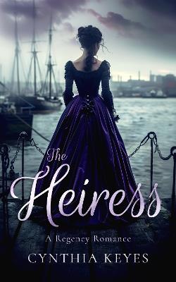 The Heiress - Cynthia Keyes - cover