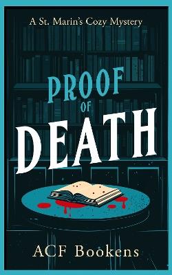 Proof Of Death: A Cozy Mystery Adventure - ACF Bookens - cover