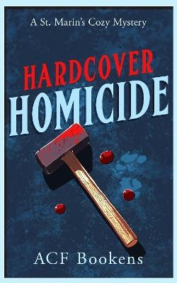 Hardcover Homicide: A Cozy Mystery Adventure - ACF Bookens - cover
