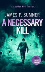 A Necessary Kill: A high octane assassin thriller