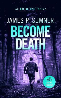 Become Death: A fast-paced assassin thriller - James P. Sumner - cover