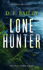 Lone Hunter: A Will Finch Mystery Thriller