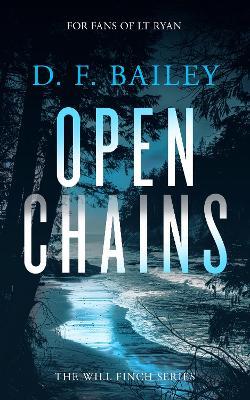 Open Chains: A Will Finch Mystery Thriller - D.F. Bailey - cover