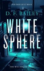 White Sphere: A Will Finch Mystery Thriller