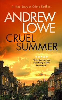 Cruel Summer: A chilling British detective crime thriller - Andrew Lowe - cover