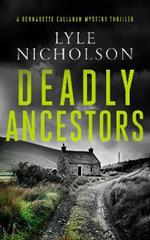Deadly Ancestors: A female detective mystery