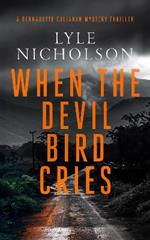When the Devil Bird Cries: A female detective mystery