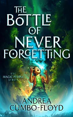 The Bottle Of Never Forgetting - Andi Cumbo-Floyd - cover