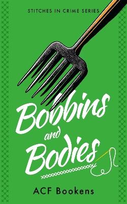 Bobbins And Bodies - ACF Bookens - cover