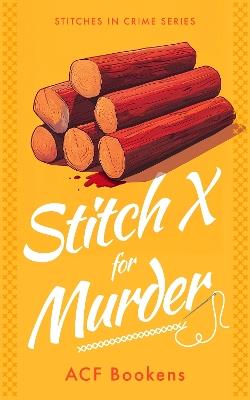 Stitch X For Murder - ACF Bookens - cover