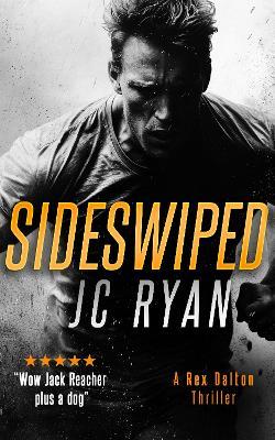 Sideswiped: A Rex Dalton Thriller - JC Ryan - cover