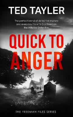 Quick To Anger: A Cold Case Murder Mystery Series - Ted Tayler - cover