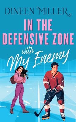 In the Defensive Zone with my Enemy - Dineen Miller - cover