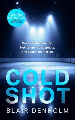 Cold Shot - Blair Denholm - cover