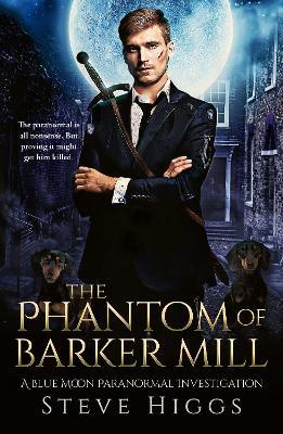 The Phantom of Barker Mill - Steve Higgs - cover