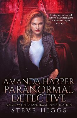 Amanda Harper Paranormal Detective - Steve Higgs - cover