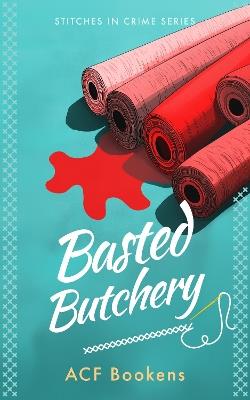 Basted Butchery - ACF Bookens - cover