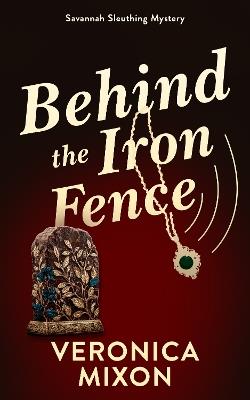 Behind the Iron Fence - Veronica Mixon - cover