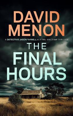 The Final Hours: A Detective Jason Farrell Australian Crime Thriller - David Menon - cover