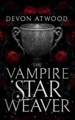 The Vampire and His Star Weaver - Devon Atwood - cover