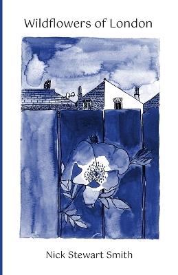 Wildflowers of London - Nick Stewart Smith - cover
