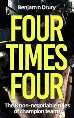 Four Times Four: The 8 Non-Negotiable Rules of Champion Teams