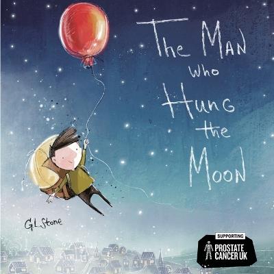 The Man Who Hung The Moon - G L Stone - cover