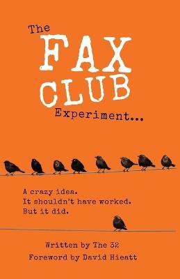 The Fax Club Experiment: A crazy idea. It shouldn't have worked. But it did. - The 32 - cover