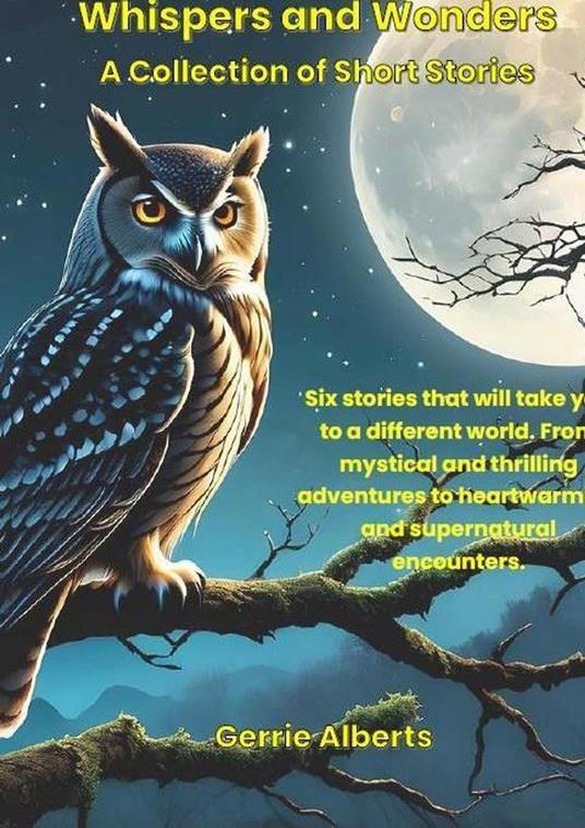 Whispers and Wonders A Collection of Short S tories