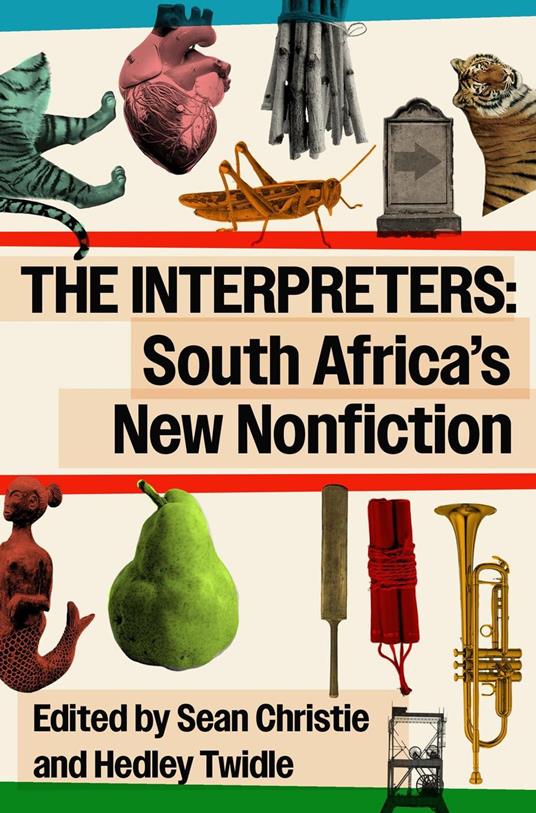 The Interpreters: South Africa's New Nonfiction