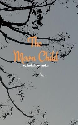 The Moon Child - Padmini Govender - cover