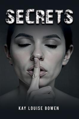 Secrets - Kay Louise Bowen - cover