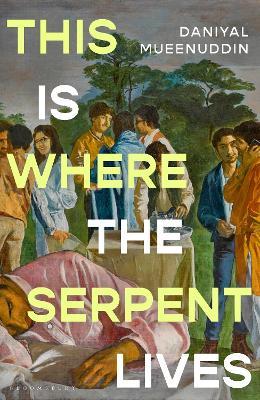 This is Where the Serpent Lives: This is Where the Serpent Lives: Set to be a standout novel of 2026' (Guardian) from a prizewinning ‘literary magician’ (The Times) - Daniyal Mueenuddin - cover