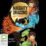 Naughty Dragons Make Trouble!