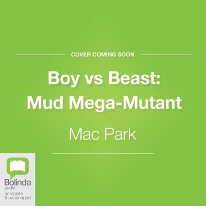 Boy vs Beast: Mud Mega-Mutant