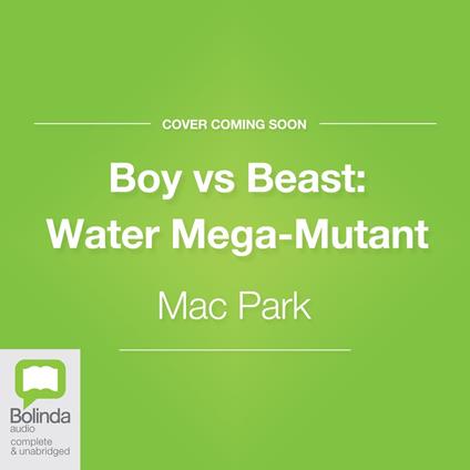 Boy vs Beast: Water Mega-Mutant
